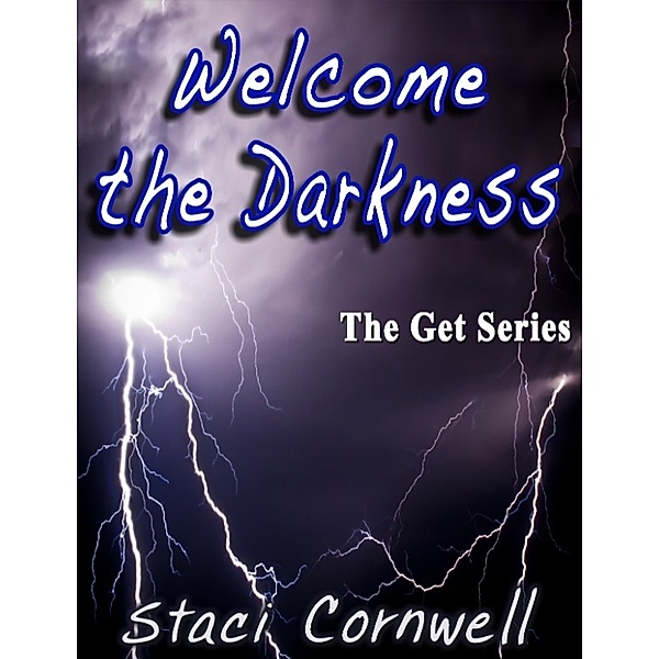 Welcome The Darkness, Staci Cornwell