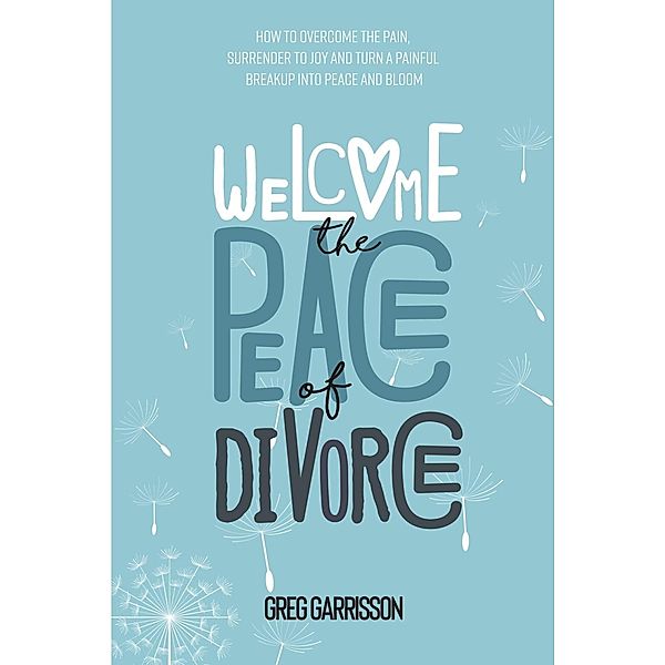 Welcome the peace of divorce, Greg Garrisson
