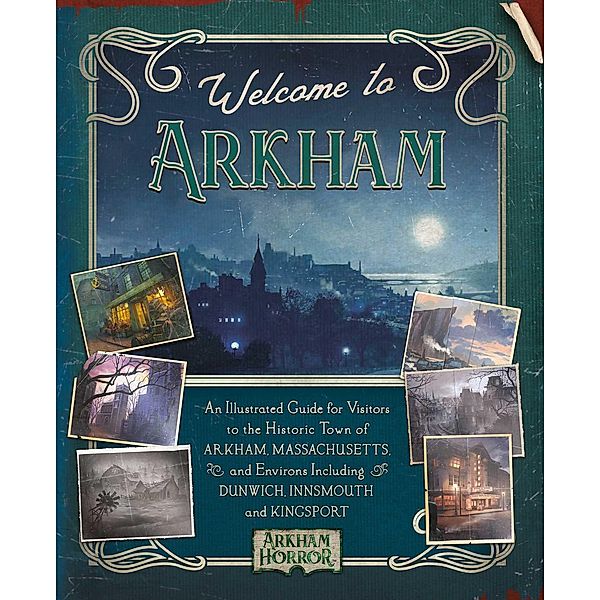 Welcome to Arkham: An Illustrated Guide for Visitors, Ap Klosky, David Annandale