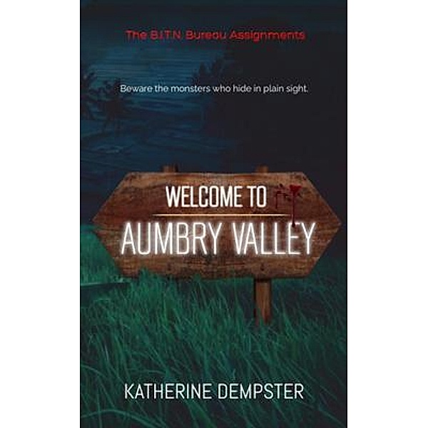 Welcome to Aumbry Valley / The B.I.T.N Assignments Bd.1, Katherine Dempster
