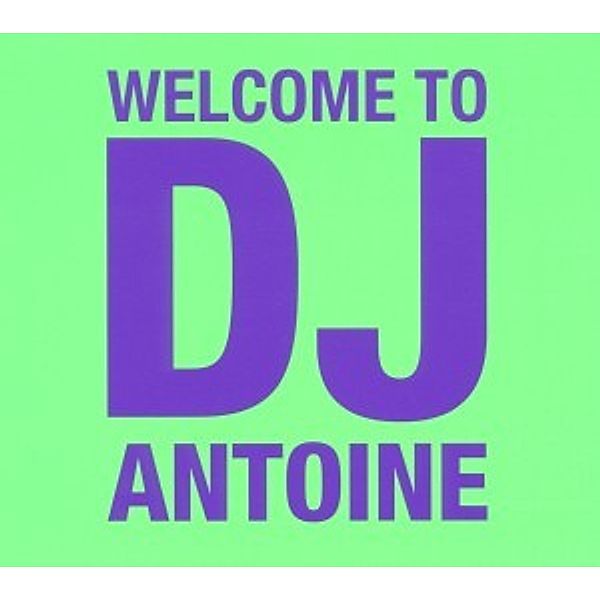 Welcome To DJ Antoine (3CD Limited Edition), Dj Antoine