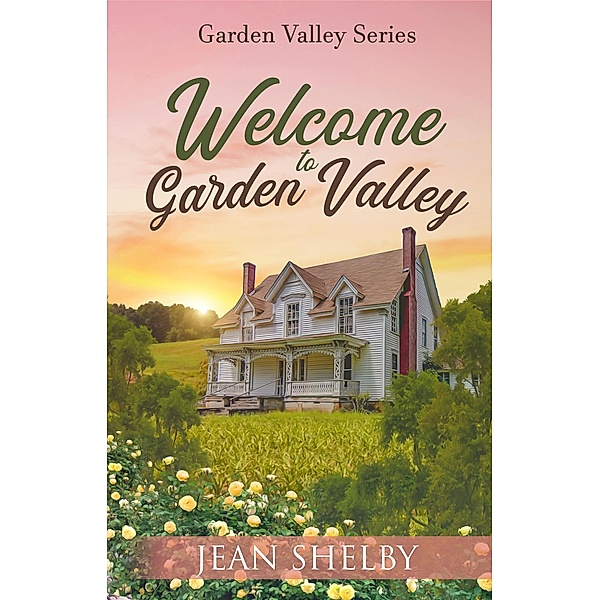 Welcome to Garden Valley (Garden Valley Series) / Garden Valley Series, Jean Shelby