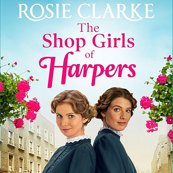 Welcome To Harpers Emporium - 1 - The Shop Girls of Harpers, Rosie Clarke