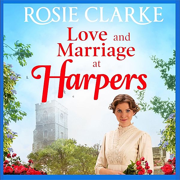 Welcome To Harpers Emporium - 2 - Love and Marriage at Harpers, Rosie Clarke