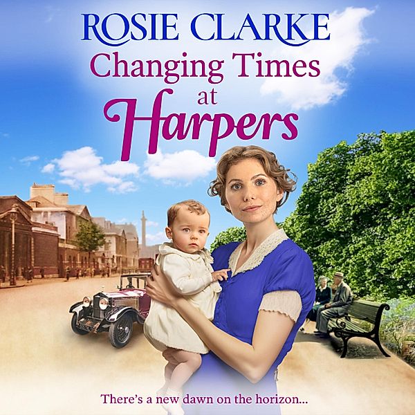 Welcome To Harpers Emporium - 7 - Changing Times at Harpers, Rosie Clarke