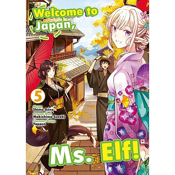 Welcome to Japan, Ms. Elf! (Manga) Vol 5 / Welcome to Japan, Ms. Elf! (MANGA) Bd.5, Makishima Suzuki