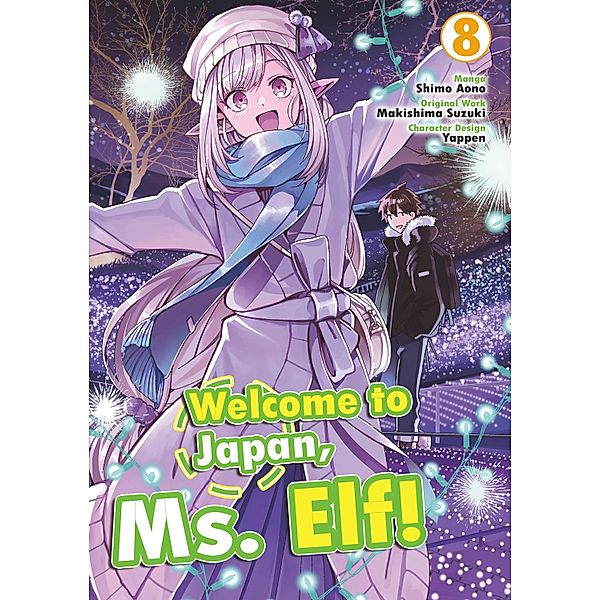 Welcome to Japan, Ms. Elf! (Manga) Vol 8 / Welcome to Japan, Ms. Elf! (MANGA) Bd.8, Makishima Suzuki