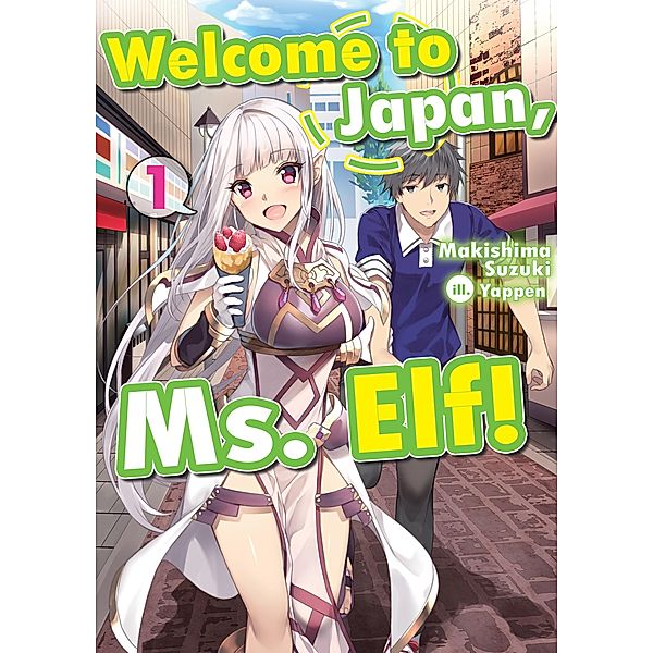 Welcome to Japan, Ms. Elf! Volume 1 / Welcome to Japan, Ms. Elf! Bd.1, Makishima Suzuki