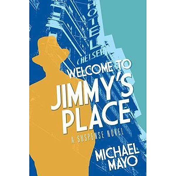 Welcome to Jimmy's Place / Jimmy Quinn Suspense Novel Bd.5, Michael Mayo