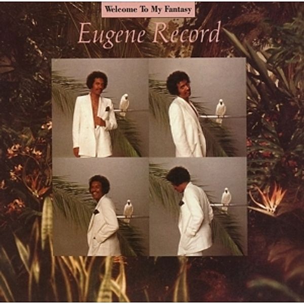 Welcome To My Fantasy (Expanded), Eugene Record