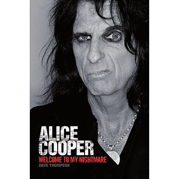 Welcome To My Nightmare: The Alice Cooper Story, Dave Thompson