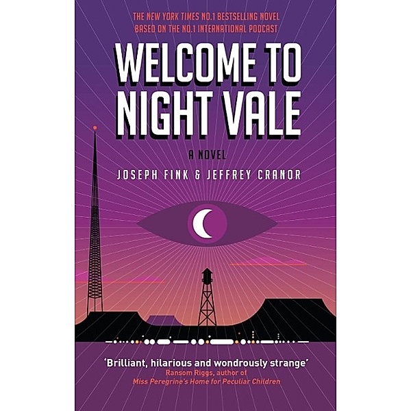 Welcome to Night Vale: A Novel, Joseph Fink, Jeffrey Cranor