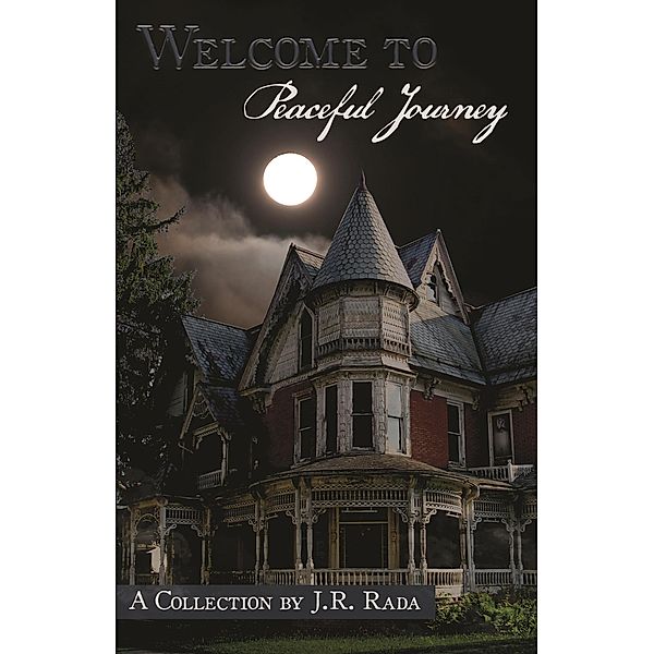 Welcome to Peaceful Journey, J. R. Rada