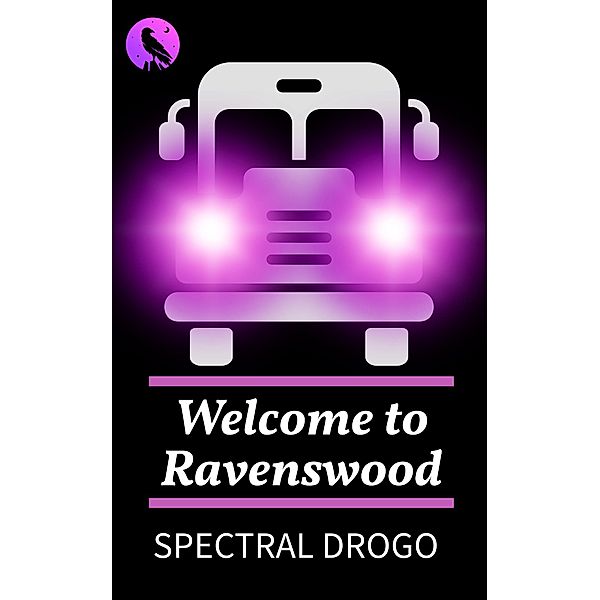Welcome To Ravenswood (The Foundation Series, #2) / The Foundation Series, Spectral Drogo