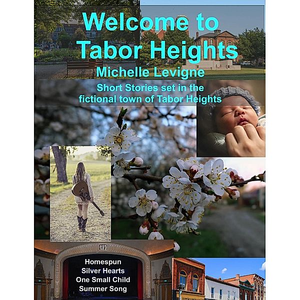 Welcome to Tabor Heights: Short Stories Set in the Fictional Town of Tabor Heights, Michelle L. Levigne