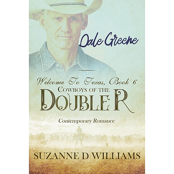 Welcome To Texas (Cowboys of the Double R, #6) / Cowboys of the Double R, Suzanne D. Williams