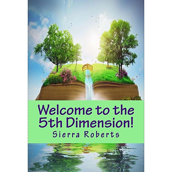 Welcome to the 5th Dimension!, Sierra Roberts