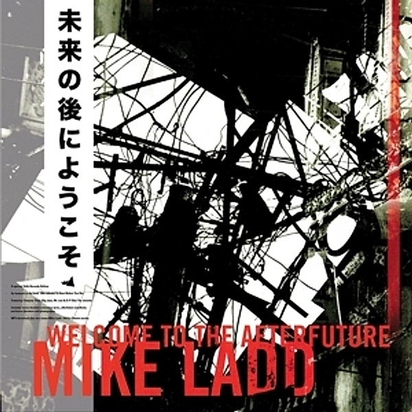 Welcome To The Afterfuture, Mike Ladd