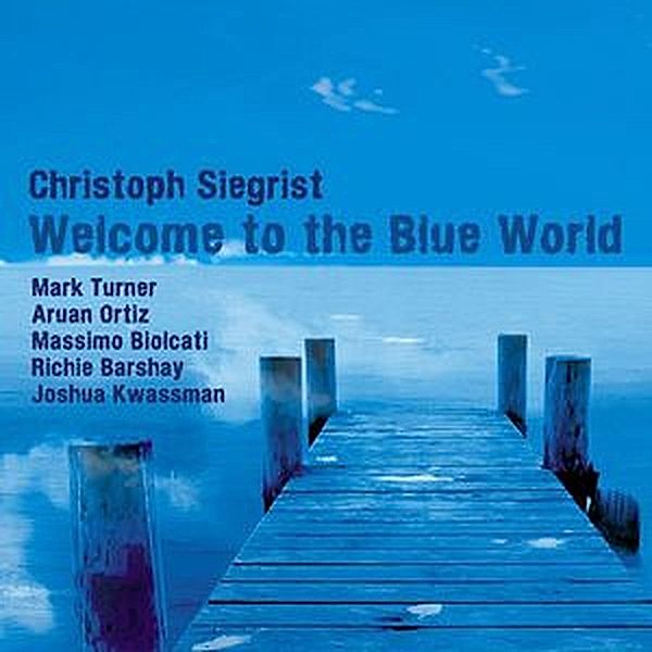 Welcome To The Blue World, Christoph Siegrist