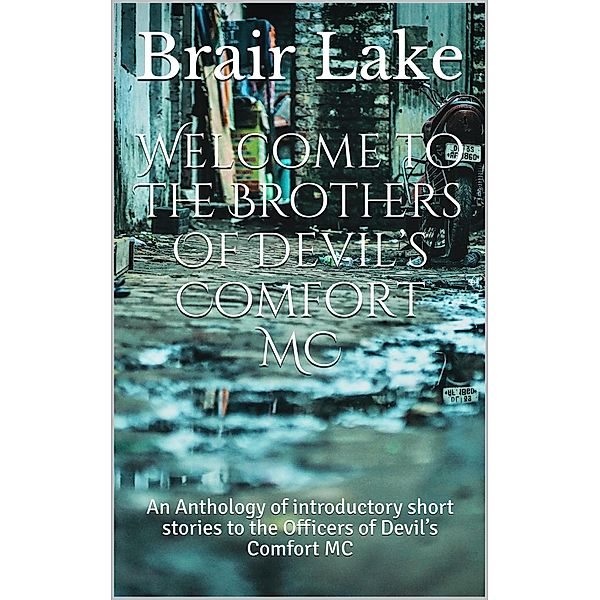 Welcome to The Brothers of Devil's Comfort (Brothers Of Devil's Comfort MC, #0) / Brothers Of Devil's Comfort MC, Brair Lake