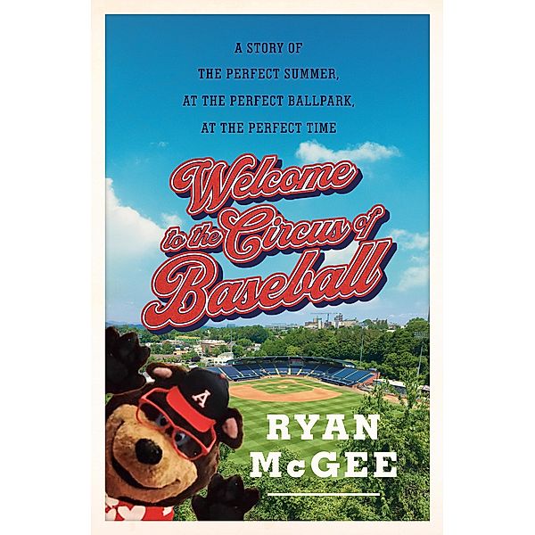 Welcome to the Circus of Baseball, Ryan McGee