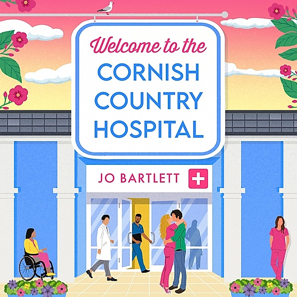 Welcome To The Cornish Country Hospital, Jo Bartlett