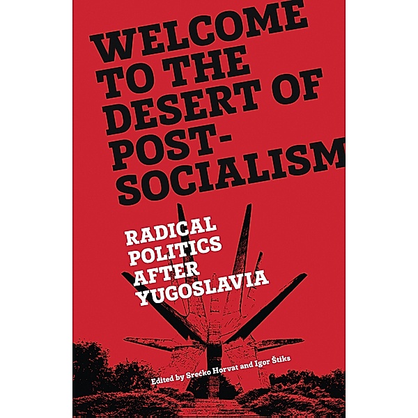 Welcome to the Desert of Post-Socialism, Srecko Horvat
