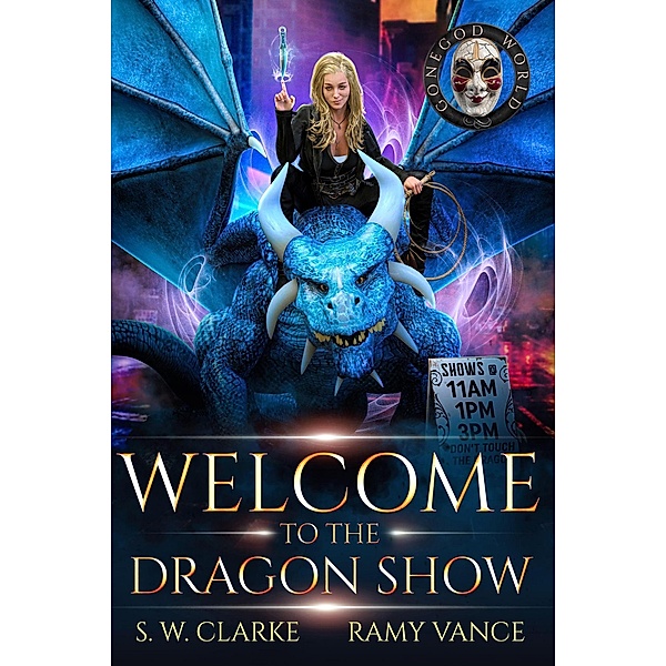 Welcome to the Dragon Show (Setting Fires with Dragons, #2) / Setting Fires with Dragons, R. E. Vance