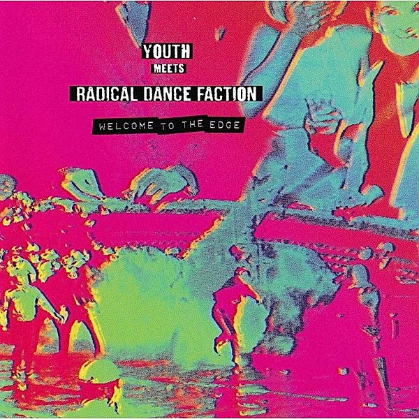 Welcome To The Edge, Youth, Radical Dance Faction