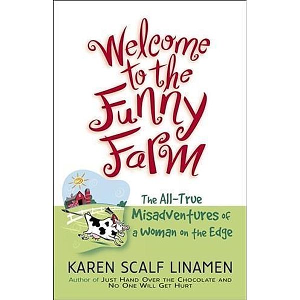Welcome to the Funny Farm, Karen Scalf Linamen