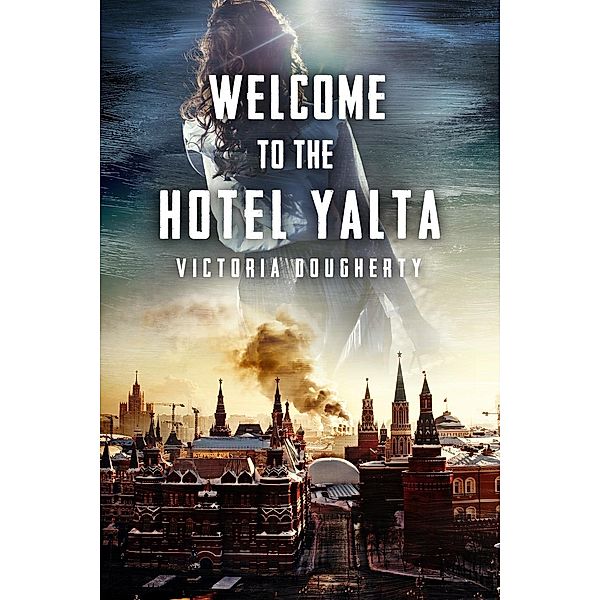 Welcome to the Hotel Yalta, Victoria Dougherty