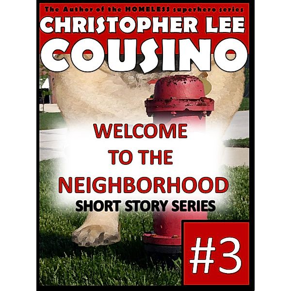 Welcome to the Neighborhood #3 / Welcome to the Neighborhood, Christopher Lee Cousino