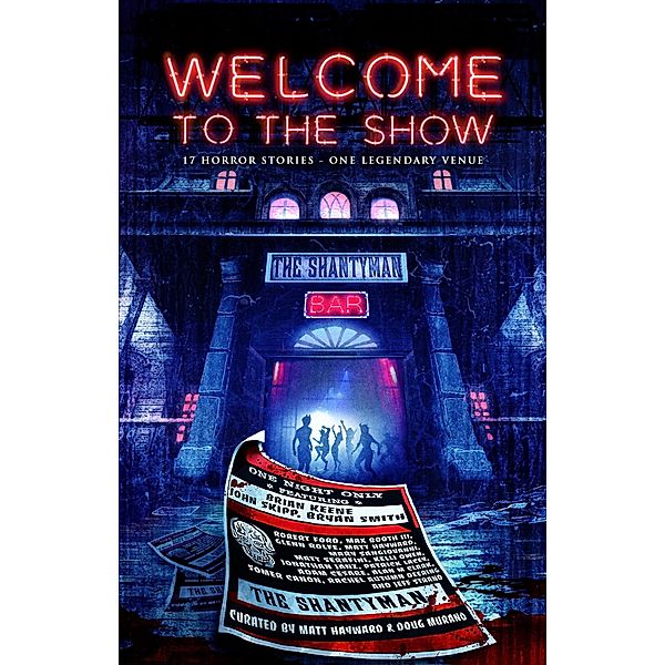 Welcome to the Show, Brian Keene, Patrick Lacey, Robert Ford, Max Booth, Bryan Smith, Matt Serafini, Adam Cesare, Alan M Clark, Somer Canon, John Skipp, Mary Sangiovanni, Jonathan Janz, Glenn Rolfe, Matt Hayward, Kelli Owen, Jeff Strand, Rachel Autumn Deering