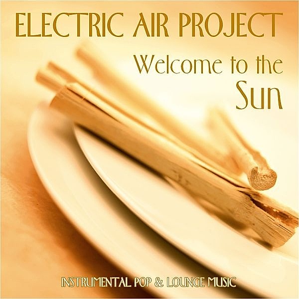 Welcome To The Sun, Electric Air Project