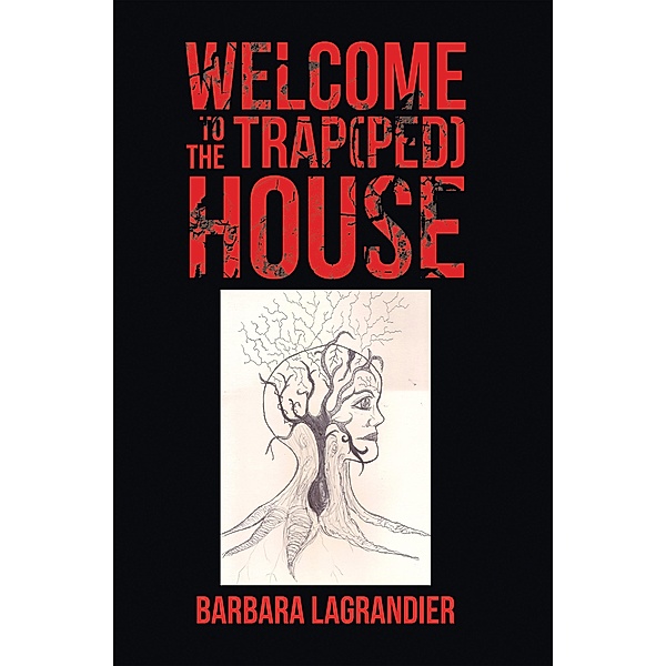 Welcome to the Trap(Ped) House, Barbara Lagrandier