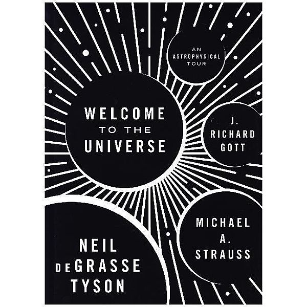 Welcome to the Universe, Neil deGrasse Tyson, Michael A. Strauß, J. R. Gott
