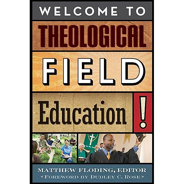 Welcome to Theological Field Education!, Barbara J. Blodgett, Lorraine Ste-Marie, Rev. Joanne Lindstrom, Sarah B. Drummond, Lee Carroll, Jaco Hamman