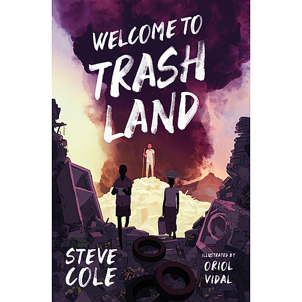 Welcome to Trashland, Steve Cole