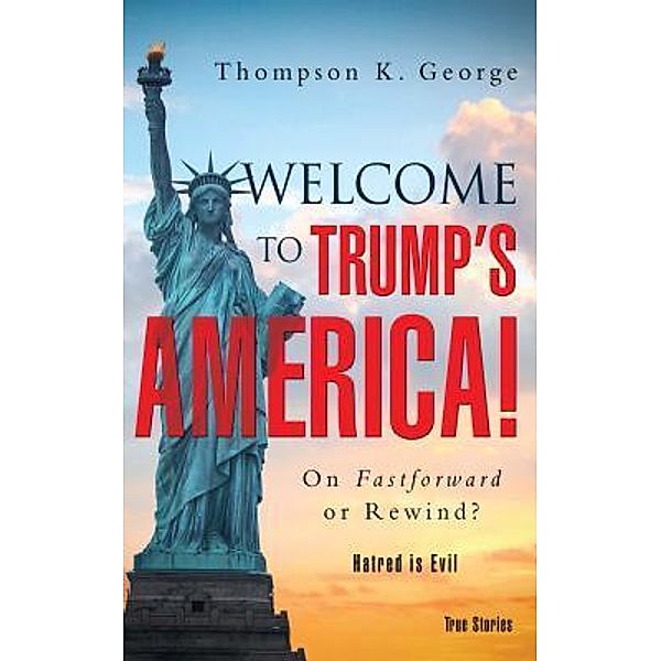 Welcome to Trump's  America! / Book Vine Press, Thompson K. George