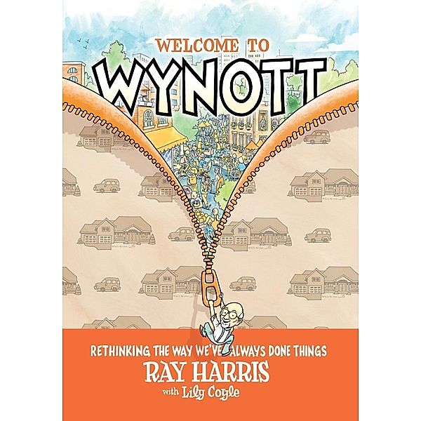Welcome to Wynott: Rethinking the Way We've Always Done Things / Ray Harris, Ray Harris