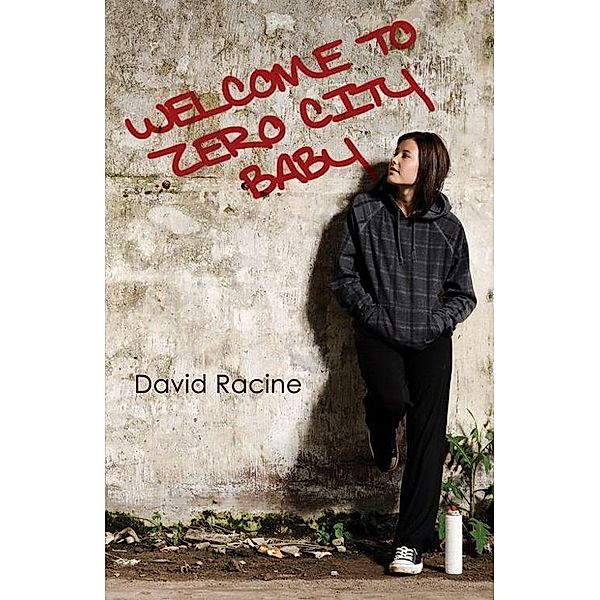 Welcome to Zero City Baby, Racine David Racine