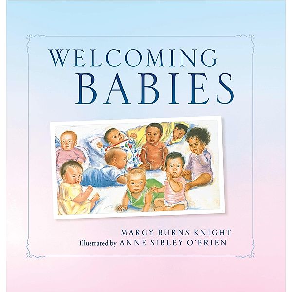 Welcoming Babies (2nd Edition), Margy Burns Knight
