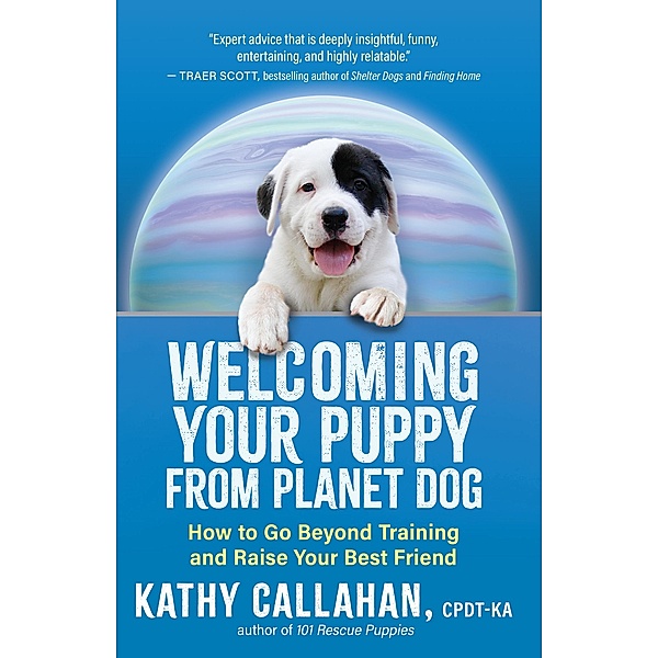 Welcoming Your Puppy from Planet Dog, Kathy Callahan