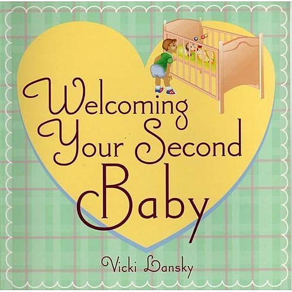 Welcoming Your Second Baby / Lansky, Vicki, Vicki Lansky