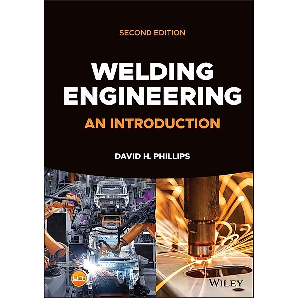 Welding Engineering, David H. Phillips
