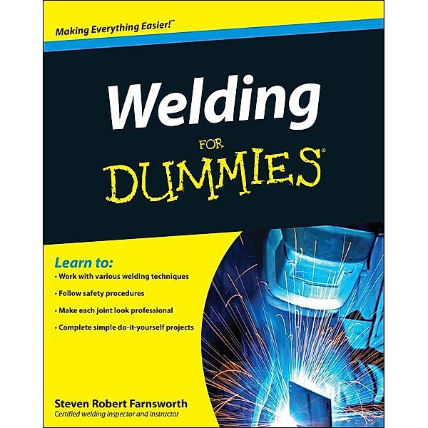 Welding For Dummies, Steven Robert Farnsworth