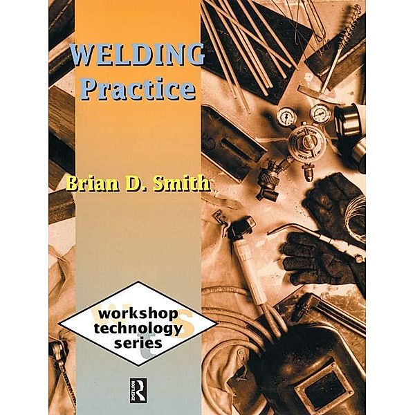 Welding Practice, Brian D Smith