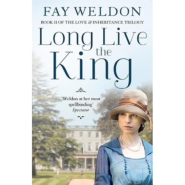 Weldon, F: Long Live The King, Fay Weldon