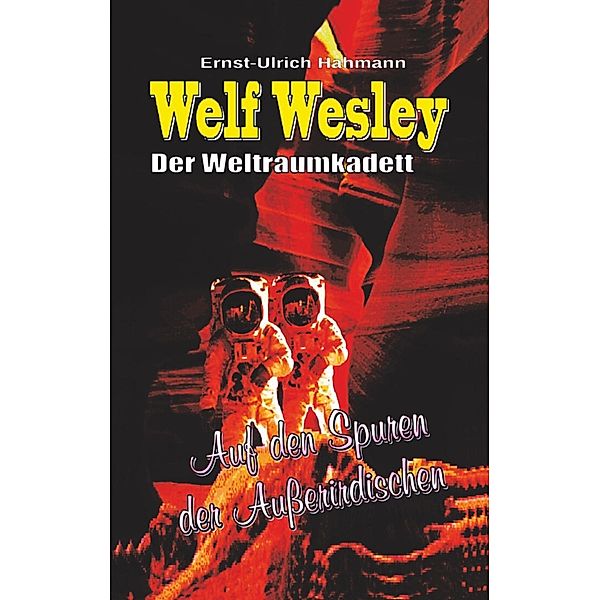 Welf Wesley - Der Weltraumkadett, Ernst-Ulrich Hahmann