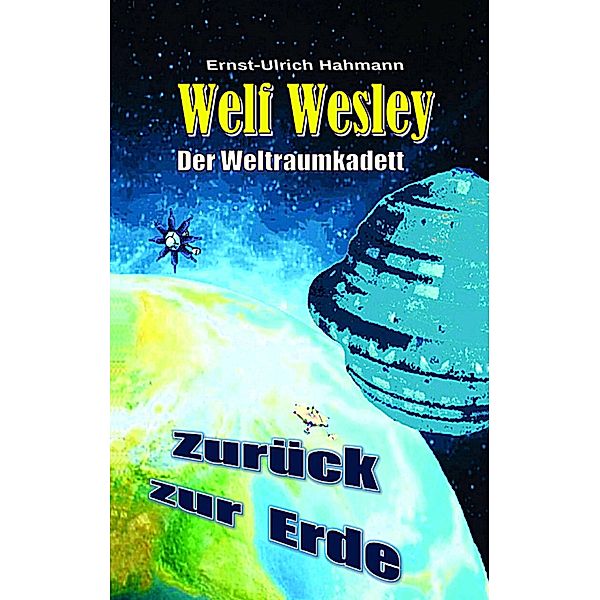 Welf Wesley - Der Weltraumkadett, Ernst-Ulrich Hahmann